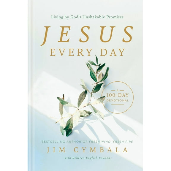 Jesus Every Day: Living by God's Unshakable Promises (a 100-Day Devotional) (Hardcover)