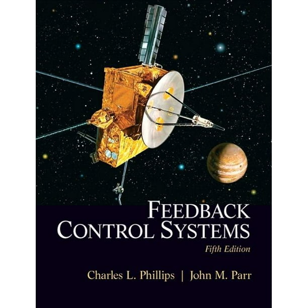 Feedback Control Systems Charles L. Phillips, John M. Parr (Hardcover