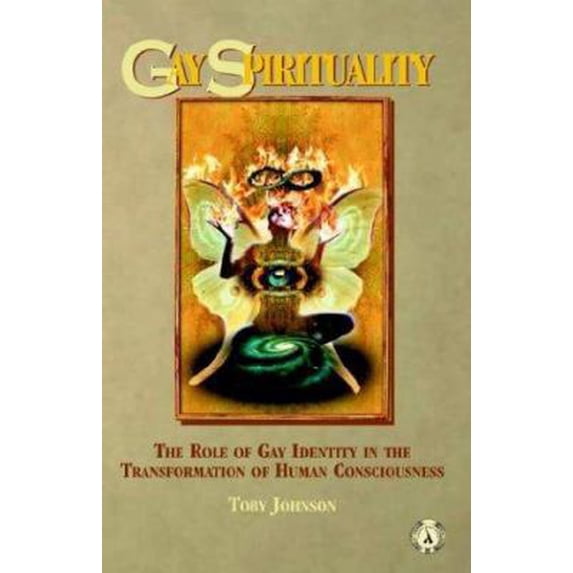 Pre-Owned Gay Spirituality: The Role of Gay Identity in the Transformation of Human Consciousness (Paperback) 1590210220 9781590210222