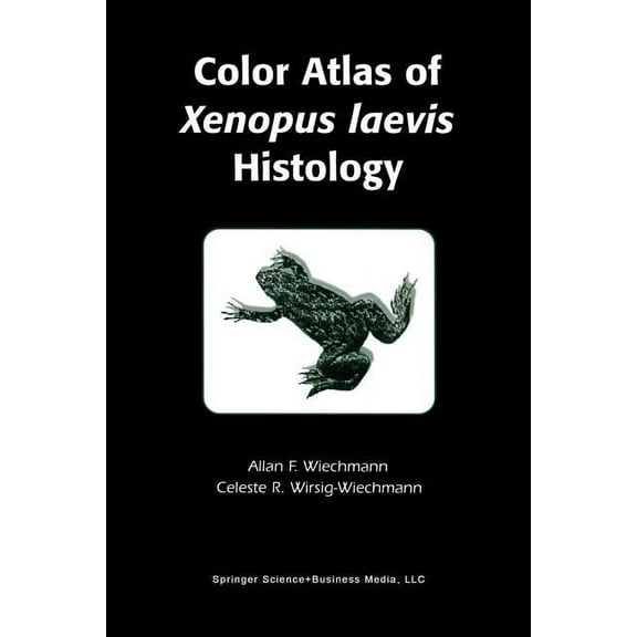 Color Atlas of Xenopus Laevis Histology, (Paperback)