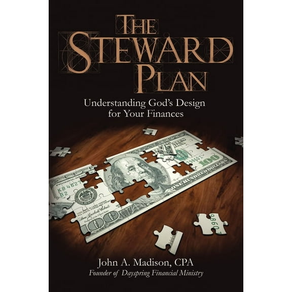 The Steward Plan: Understanding God's Design for Your Finances, (Paperback)