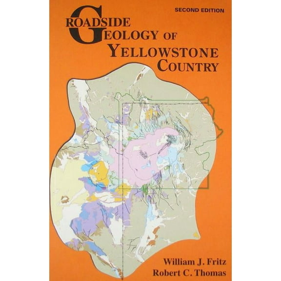 Roadside Geology Roadside Geology of Yellowstone Country, (Paperback)