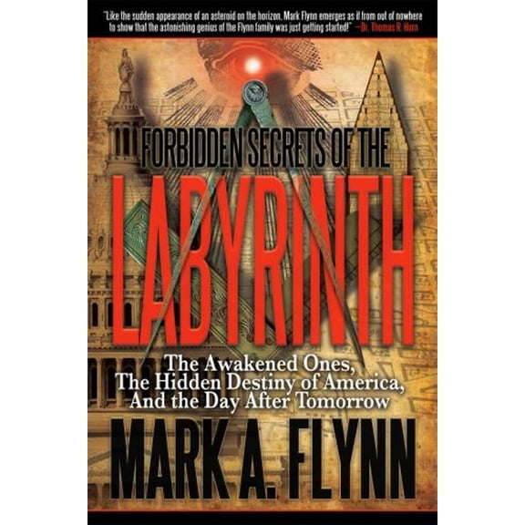Pre-Owned Forbidden Secrets of the Labyrinth: The Awakened Ones, the Hidden Destiny of America, and the Day after Tomorrow (Paperback) 0990497402 9780990497400