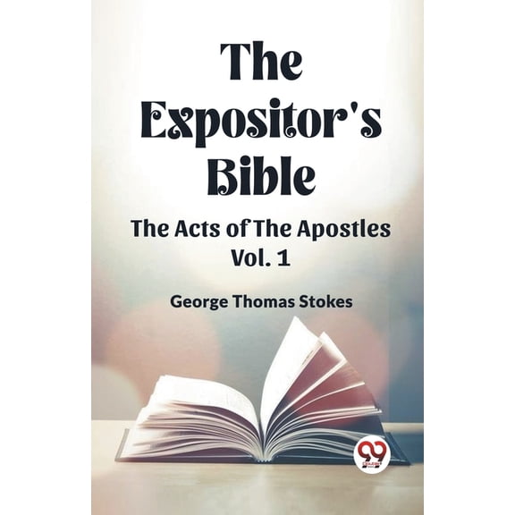 The Expositor's Bible The Acts Of The Apostles Vol. 1, (Paperback)