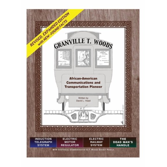 Granville T. Woods: African American Communication and Transportation Pioneer (Hardcover)