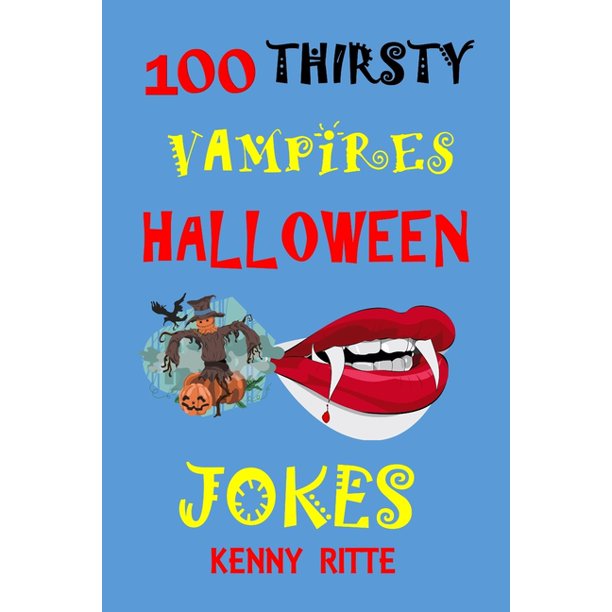 100 Thirsty Vampires Halloween Jokes Children's