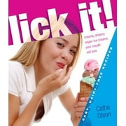 Lick It!: Creamy, Dreamy Vegan Ice Creams Your Mouth Will Love [Paperback - Used]