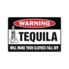 TEQUILA WILL MAKE YOUR CLOTHES FALL OFF Warning Decal drinking