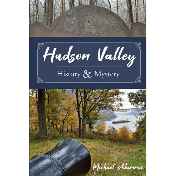 Hudson Valley History and Mystery, (Hardcover)