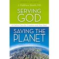thumbnail image 1 of Pre-Owned Serving God, Saving the Planet: A Call to Care for Creation and Your Soul, 1 of 1