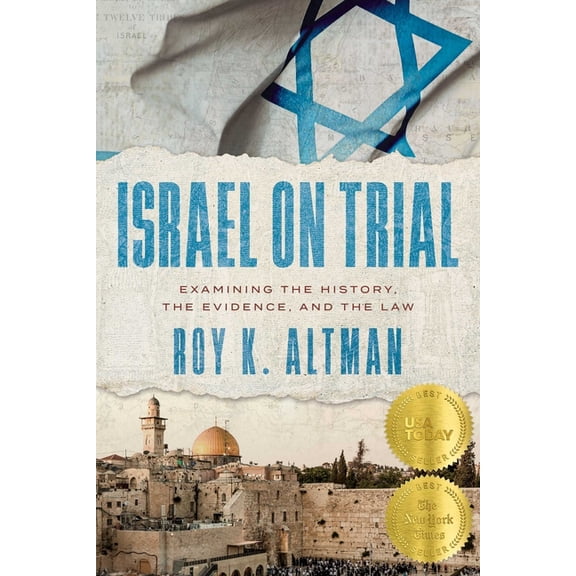 Israel on Trial: Examining the History, the Evidence, and the Law, (Hardcover)