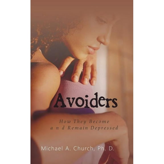 Avoiders: How They Become and Remain Depressed (Hardcover)