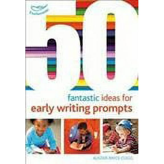 50 Fantastic Ideas for Early Writing Prompts