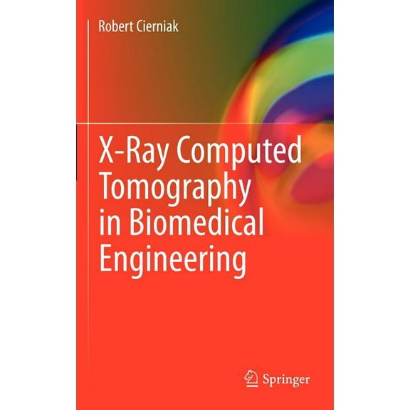 X-Ray Computed Tomography in Biomedical Engineering, (Hardcover)