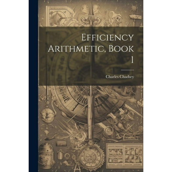Efficiency Arithmetic, Book 1, (Paperback)