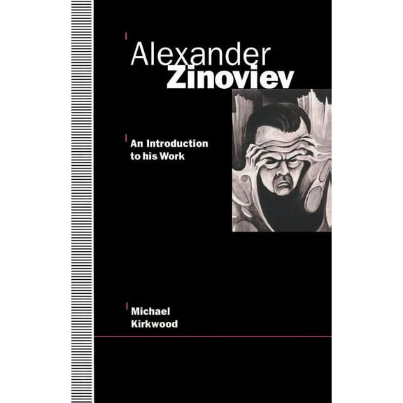 Alexander Zinoviev: An Introduction to His Work, (Paperback)