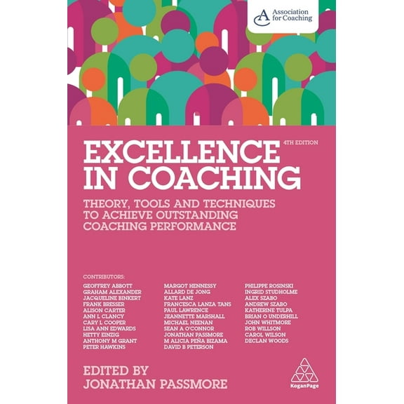 Excellence in Coaching: Theory, Tools and Techniques to Achieve Outstanding Coaching Performance, (Hardcover)