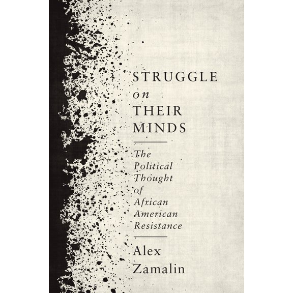 Struggle on Their Minds: The Political Thought of African American Resistance, (Paperback)