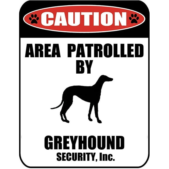 Caution Area Patrolled by a Greyhound 9 inch x 11.5 inch Laminated Dog Sign