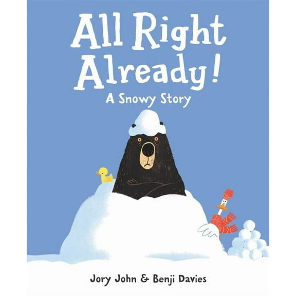 All Right Already!: A Snowy Story (Hardcover)