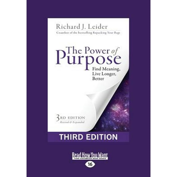 Pre-Owned The Power of Purpose: Find Meaning, Live Longer, Better (Third Edition) (Paperback) by Richard J. Leider