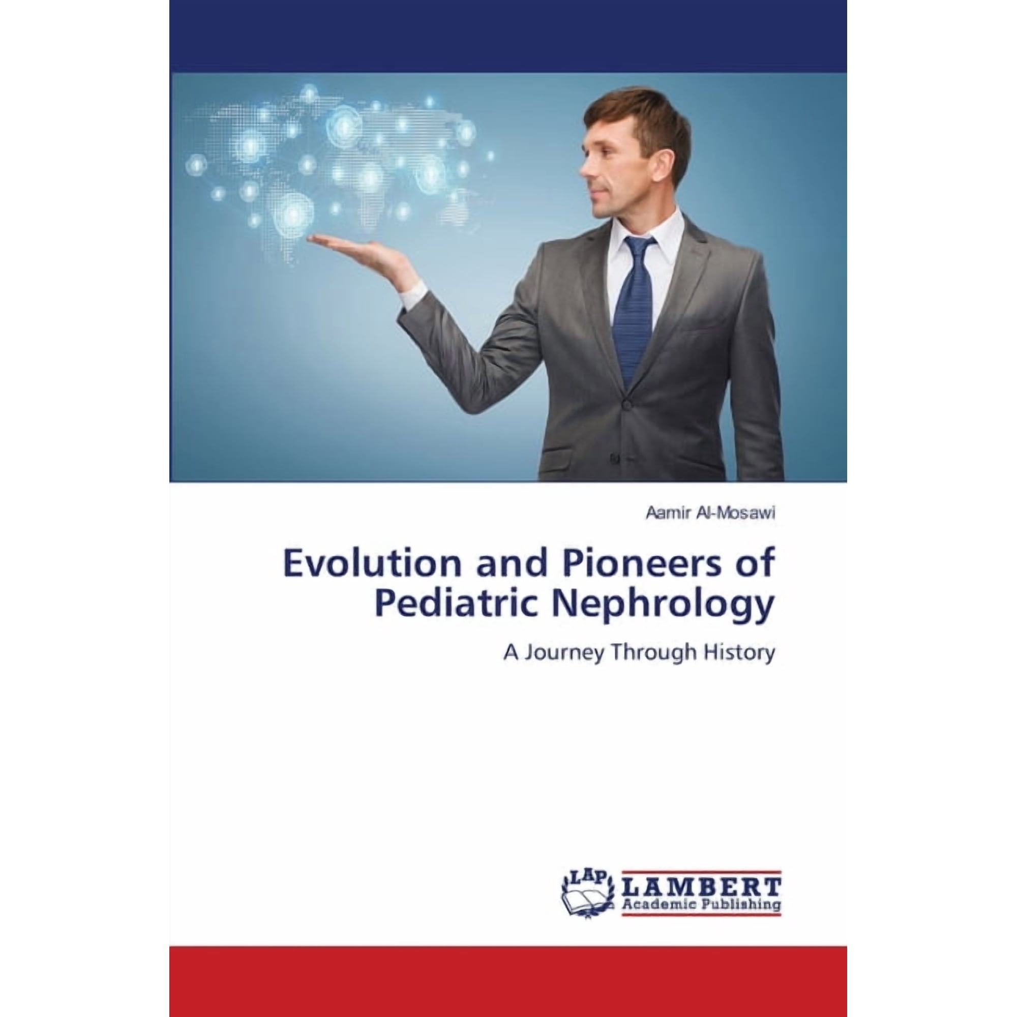 Evolution and Pioneers of Pediatric Nephrology, (Paperback)