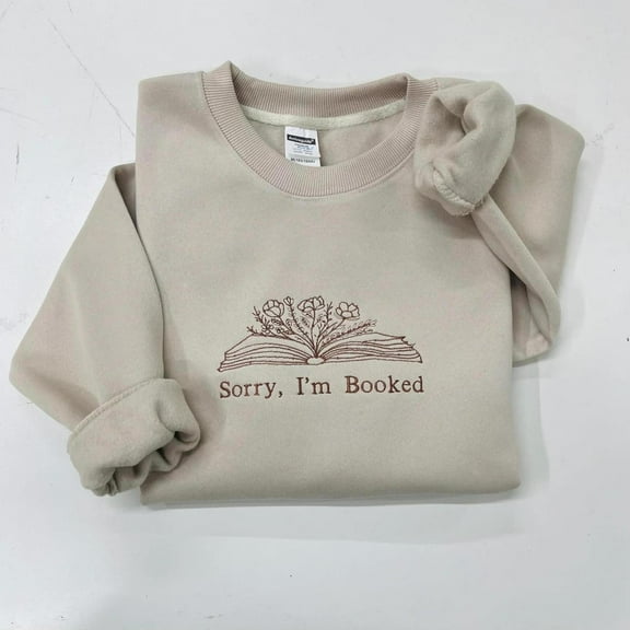 I'm booked EMBROIDERED Sweatshirt, Sorry Bookish Sweatshirt, Librarian Gift, Gift for Book Lovers, Book Lover, Unisex Sweatshirt-LINHKHA