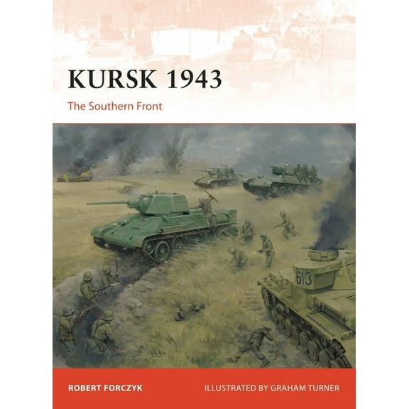 Campaign: Kursk 1943 : The Southern Front (Series #305) (Paperback)