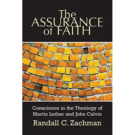 Pre-Owned The Assurance of Faith: Conscience in the Theology of Martin Luther and John Calvin (Paperback) 0664228658 9780664228651