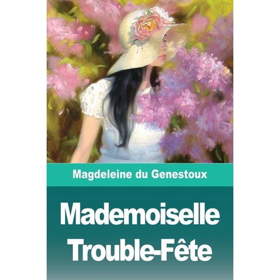 Mademoiselle Trouble-Fête, (Paperback)