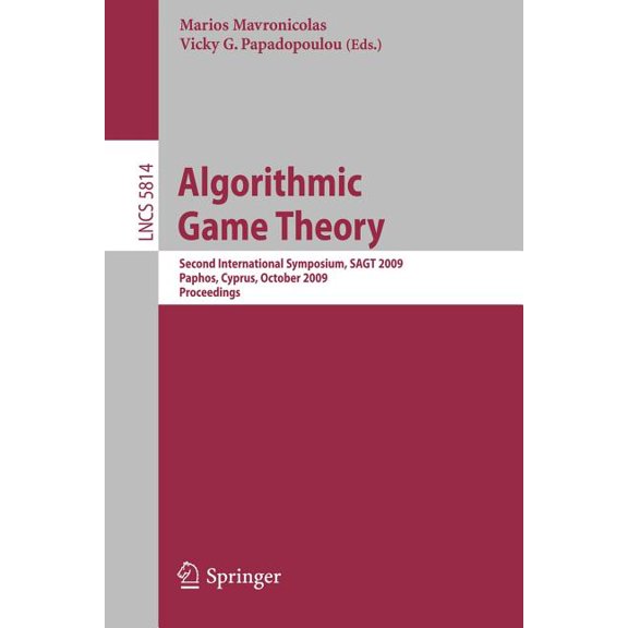 Algorithmic Game Theory: Second International Symposium, SAGT 2009, Paphos, Cyprus, October 18-20, 2009, Proceedings, (Paperback)