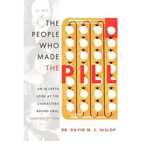 The People Who Made the Pill : An In-Depth Look at the Characters Behind Oral (Best Oral Contraceptive For Acne)
