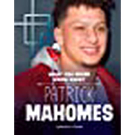 What You Never Knew about Patrick Mahomes (Behind the Scenes