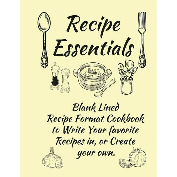Recipe Essentials, Blank Recipe Cookbook To Write In., (Paperback)