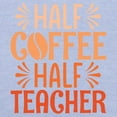 thumbnail image 3 of CafePress - Half Coffee Half Teacher Toddler T Shirt - Cute Toddler T-Shirt, 100% Cotton, 3 of 4