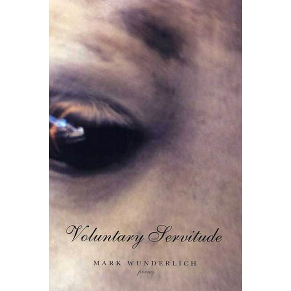 Voluntary Servitude: Poems, (Paperback)