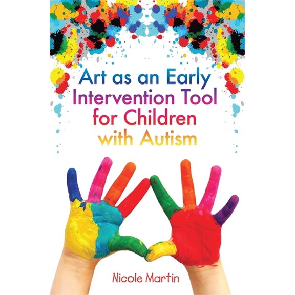 Art as an Early Intervention Tool for Children with Autism, (Paperback)