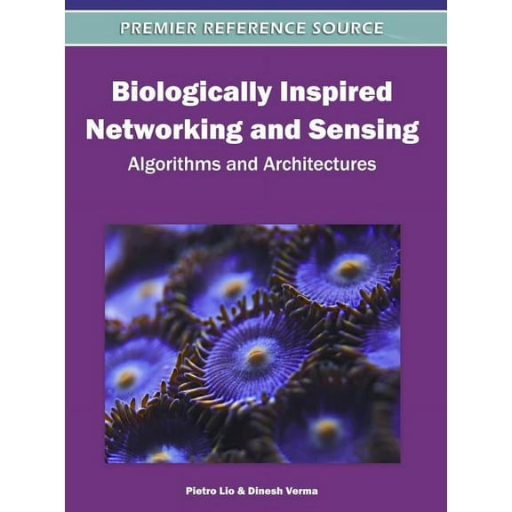Biologically Inspired Networking and Sensing: Algorithms and Architectures (Hardcover)