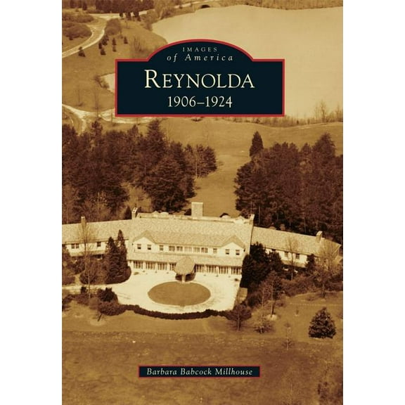 Reynolda: 1906-1924 Paperback