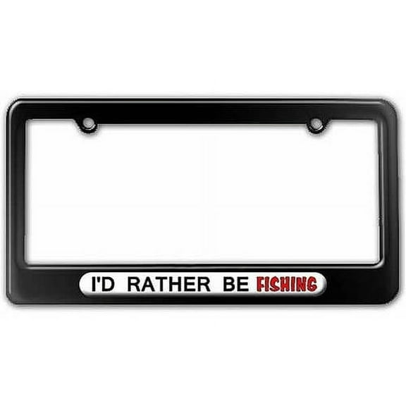 I'd Rather Be Fishing License Plate Tag Frame, Multiple Colors