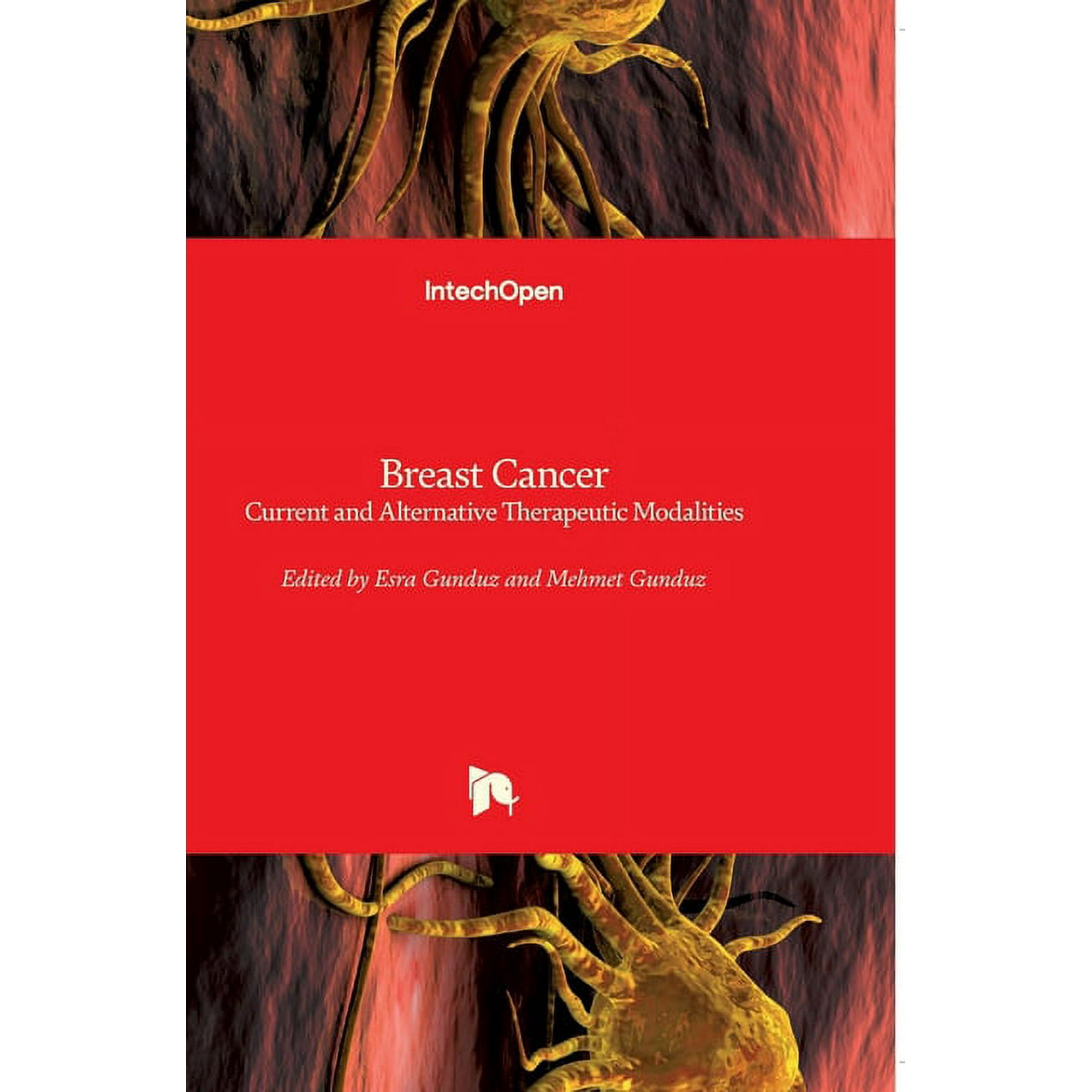 Breast Cancer: Current and Alternative Therapeutic Modalities Hardcover 953307776X 9789533077765 Gunduz, Mehmet