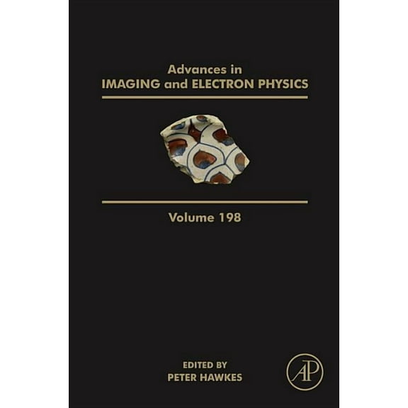 Advances in Imaging and Electron Physics Advances in Imaging and Electron Physics: Volume 198, Book 198, (Hardcover)