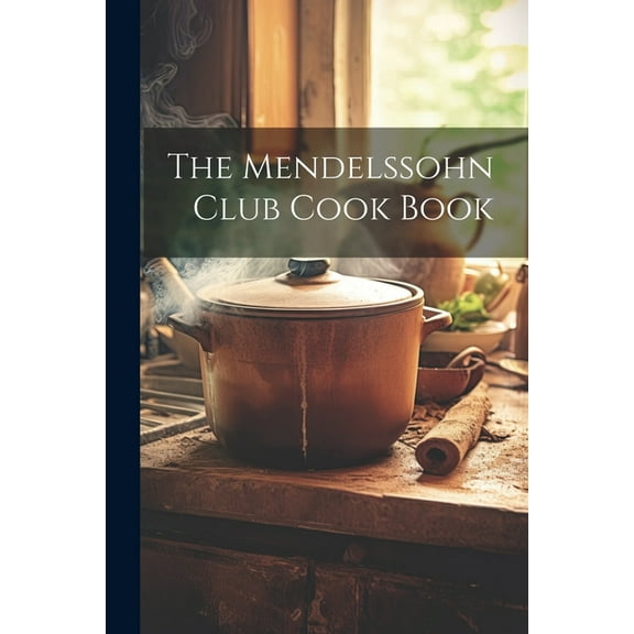 The Mendelssohn Club Cook Book (Paperback)