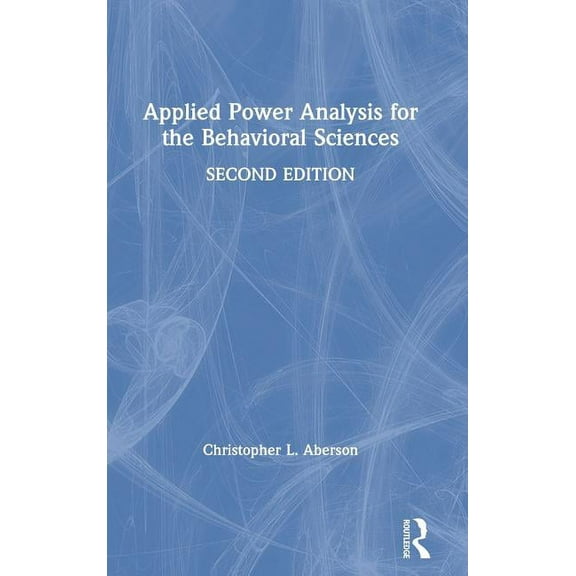 Applied Power Analysis for the Behavioral Sciences: 2nd Edition, (Hardcover)