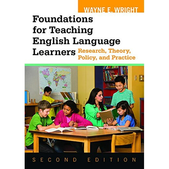 Pre-Owned Foundations for Teaching English Language Learners: Research, Theory, Policy, and Practice (Paperback) 1934000159 9781934000151