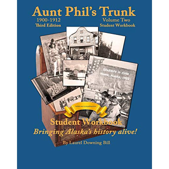 Pre-Owned Aunt Phil's Trunk Volume Two Student Workbook Third Edition: Curriculum that brings Alaska's history alive! (Paperback) 1940479339 9781940479330