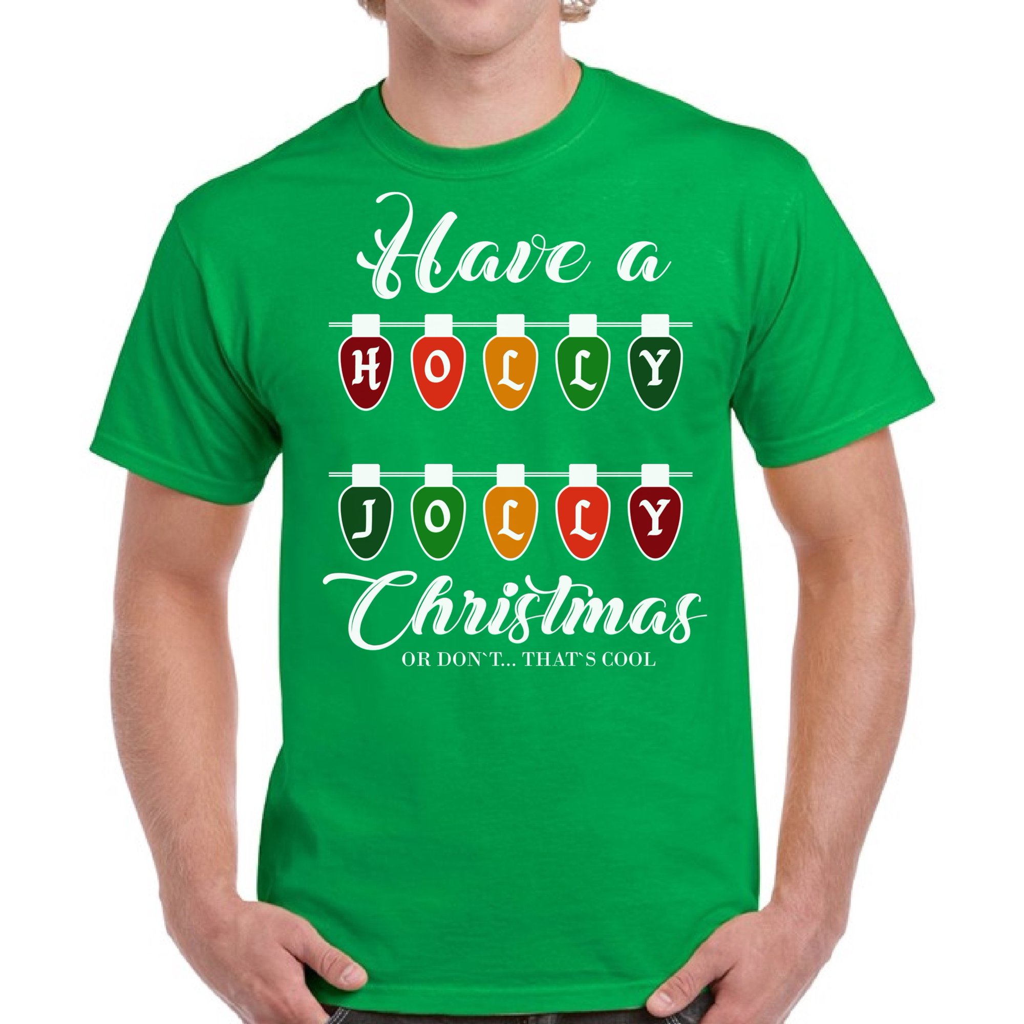 Have a Holly Jolly Christmas Xmas Tshirts for Men - S M L XL 2XL 3XL 4XL 5XL Xmas Graphic Tee - Christmas Shirt Men s Holiday Xmas Top Gifts