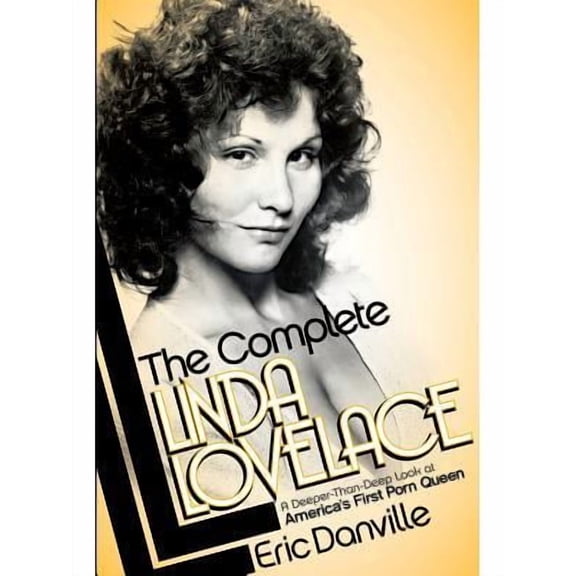 The Complete Linda Lovelace -- Eric Danville