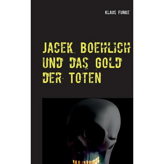Jacek Boehlich und das Gold der Toten, (Paperback)