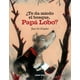 thumbnail image 1 of Â¿Te da miedo el bosque, Papá Lobo? Océano Travesía 9786075275345, 1 of 2